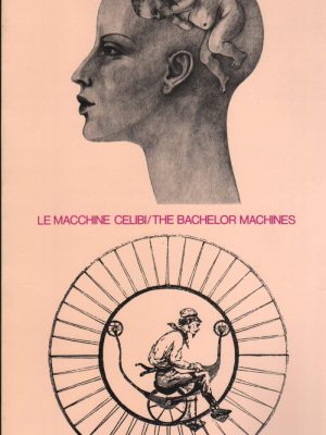 le-macchine-celibi-the-bachelor-machines